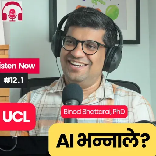 From Nepal to the World: Dr. Binod Bhattarai on AI, Education & Global Journey #12 (Part - 1)