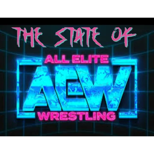 The State of All Elite Wrestling