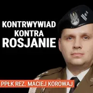 Ppłk rez. Maciej Korowaj: Ataki hybrydowe, pożary, szpiedzy i dezinformacja. Co czeka Polskę?