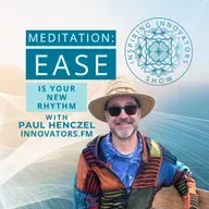 Meditation: Ease is Your New Rhythm