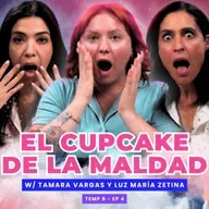 T8E05 ¡El Cupcake De La Maldad! 😈 Ft. Tamara Vargas y Luz María Zetina
