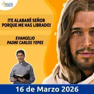 Evangelio De Hoy - 16 Marzo 2026 - Padre Carlos Yepes - Amen Comunicaciones