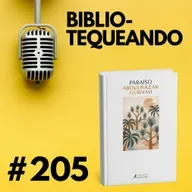 205 - Paraíso - Abdulrazak Gurnah (Serie sobre la esclavitud Pt. 2)