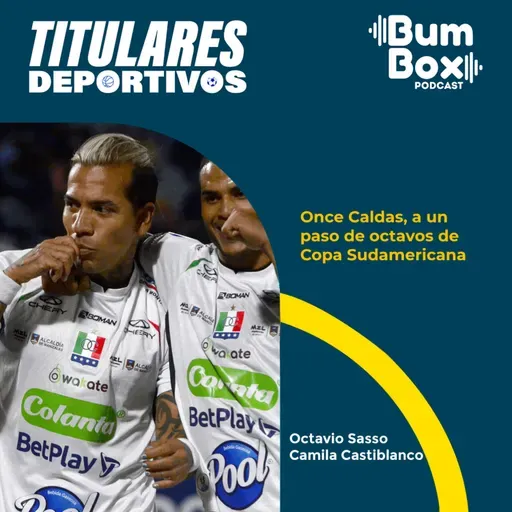 Once Caldas, a un paso de octavos de Copa Sudamericana: noticias deportivas del 16 de julio