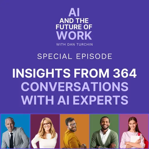365: AI and the Future of Work: What We’ve Learned from 364 Expert Conversations (Special Episode)