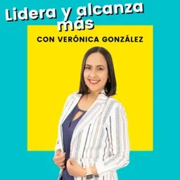 Lidera y alcanza más con Verónica González