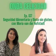 OC137- Seguridad alimentaria y dieta sin gluten, con María van der Hofstadt