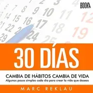 30 Días  Cambia De Hábitos, Cambia De Vida - Audiolibro Completo