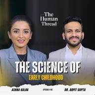 Parenting in the Age of Screens: Emotional & Cognitive Growth | EP 46 | The Human Thread