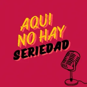 Aquí No Hay Seriedad