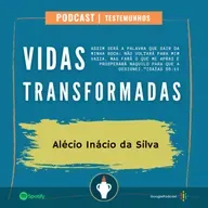 VIDAS TRANSFORMADAS - Alécio Inácio da Silva