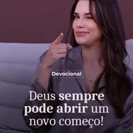 DEUS SEMPRE PODE ABRIR UM NOVO COMEÇO