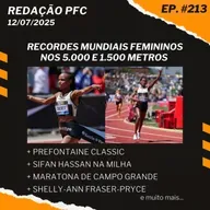 Redação PFC 213 - Recordes mundiais dos 5.000 e 1.500 metros, Prefontaine Classic e Diamond League