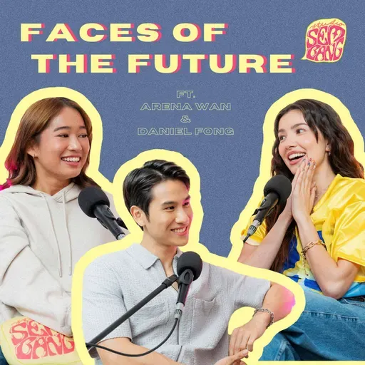 Episode 154: Faces Of The Future ft. Arena Wan & Daniel Fong