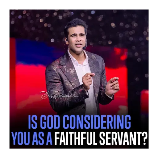 Is God considering you as a faithful servant?