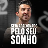 SEJA APAIXONADO PELO SEU SONHO