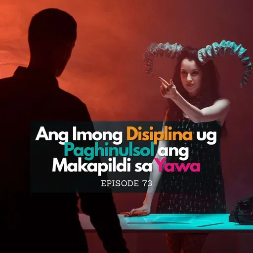 Ang Imong Disiplina ug Paghinulsol ang Makapildi sa Yawa