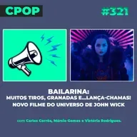 #321 Bailarina: Como o filme de ação ininterrupta expande franquia de John Wick