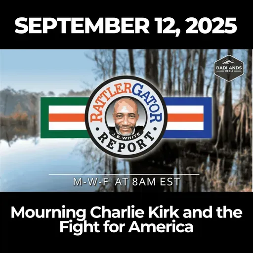 RattlerGator Report Ep. 150: Mourning Charlie Kirk and the Fight for America