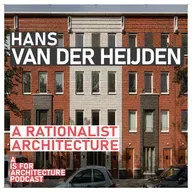 Hans van der Heijden: A rationalist architecture.