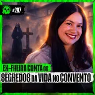 “CONHECI A MALDADE HUMANA NO CONVENTO”, REVELA EX-FREIRA | Bruna Miranda - LendaCast #297