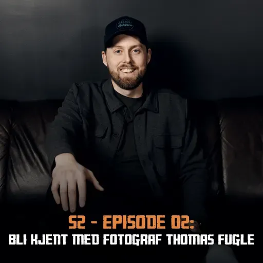 Fotonørds - Sesong 2 - Episode 02: Bli kjent med fotografen Thomas Fugle