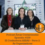 Episódio #239 - III Conferência AESAS - Parte 2: As Organizadoras - Cinthya Carvalho, Patricia Ruiz e Renata Dini