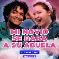 T8E06 ¡Mi Novio Se Daba A Su Abuela! 🥵 Ft. Sandro Ruiz​⁠ - T8E06