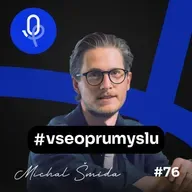 134: Michal Šmída –⁠⁠⁠⁠⁠⁠ Zlaté české či evropské ručičky pořád vytváří velkou konkurenční výhodu