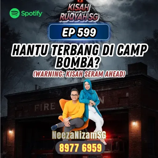 Ep 599: Hantu Terbang Di Camp Bomba? (Warning: kisah seram ahead)