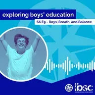 S6/Ep.09 - Boys, Breath, and Balance