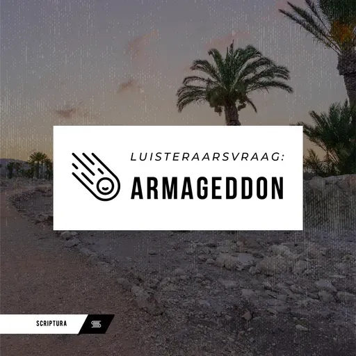 Luisteraarsvraag:  Armageddon
