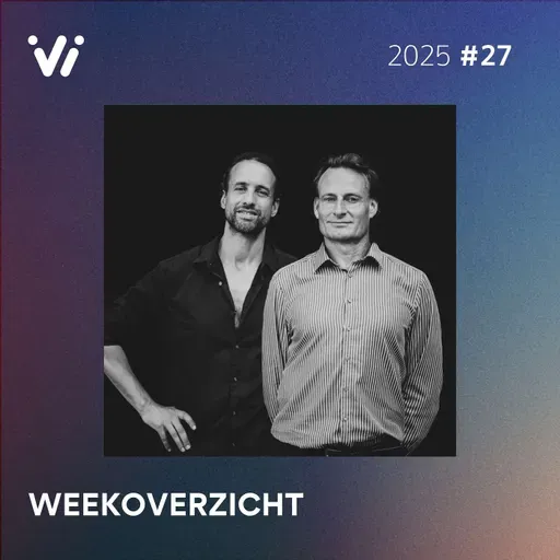 Weekoverzicht #27 2025 - Willem Engel en Jeroen Pols