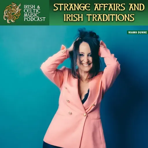 Strange Affairs & Irish Traditions #728