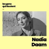 Les Gens Qui Doutent - Nadia Daam : « La colère a longtemps été un carburant »