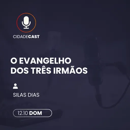 O Evangelho Dos Três Irmãos | Silas Dias