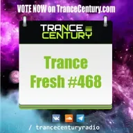 Trance Century Radio - RadioShow #TranceFresh 468