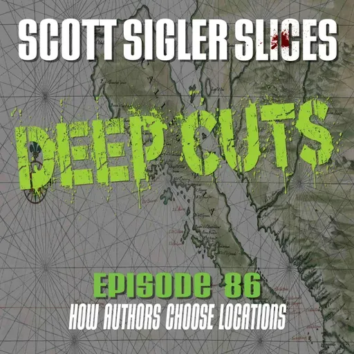 DEEP CUTS Episode 86: How Scott Chooses Locations