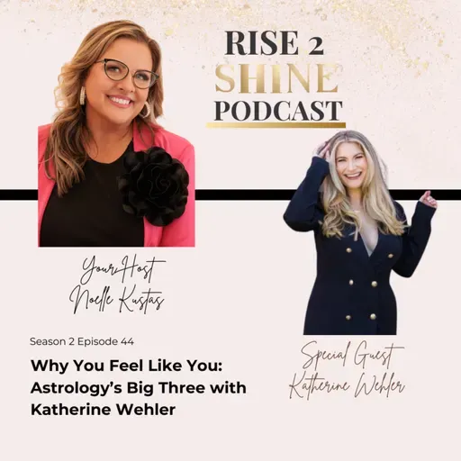 S2 Ep. 44 | Why You Feel Like You: Astrology’s Big Three with Katherine Wehler