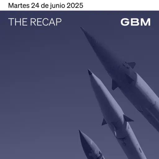 THE RECAP 24-06-25 | Los mercados en Estados Unidos cierran positivos ante la expectativa de un alto al fuego duradero en el Medio Oriente