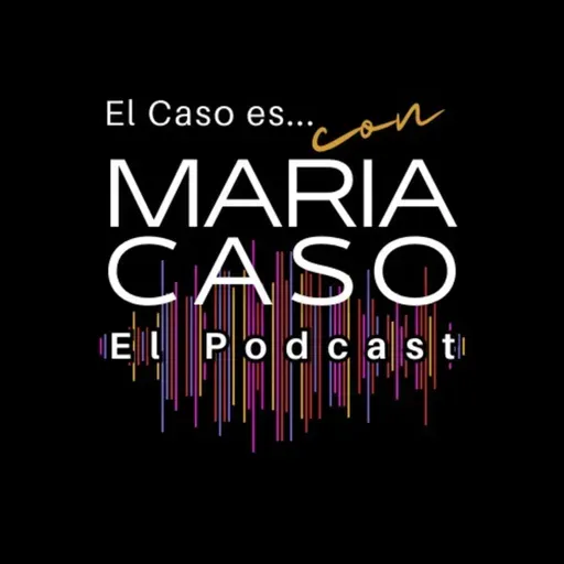 El caso es... con María Caso