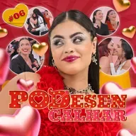 PODDESENCALHAR - Com Menina Veneno #06