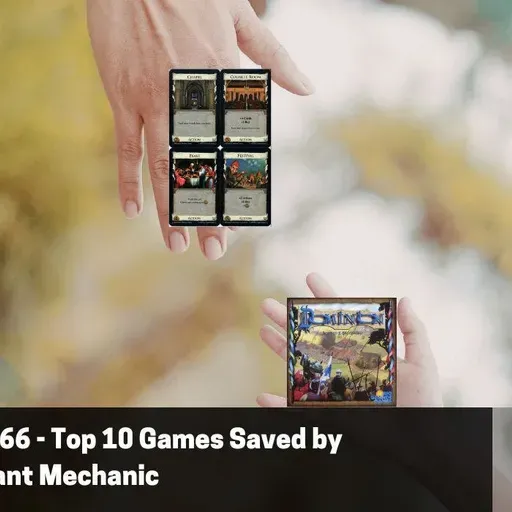 Episode 566 - Top 10 Games Saved by  One Brilliant Mechanic
