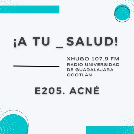 E205. ¡A Tu Salud! - Acné