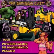 #202 - Powerscaling de maquinário pesado