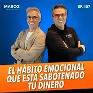 407.- El hábito emocional que está saboteando tu dinero