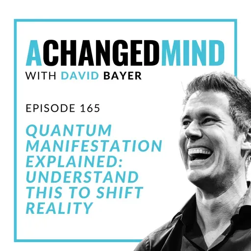 165 Quantum Manifestation Explained: Understand This to Shift Reality