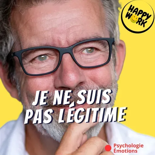 Happy Work - Management & bien-être au travail - Syndrome de l’imposteur : 5 clés pour enfin vous sentir légitime