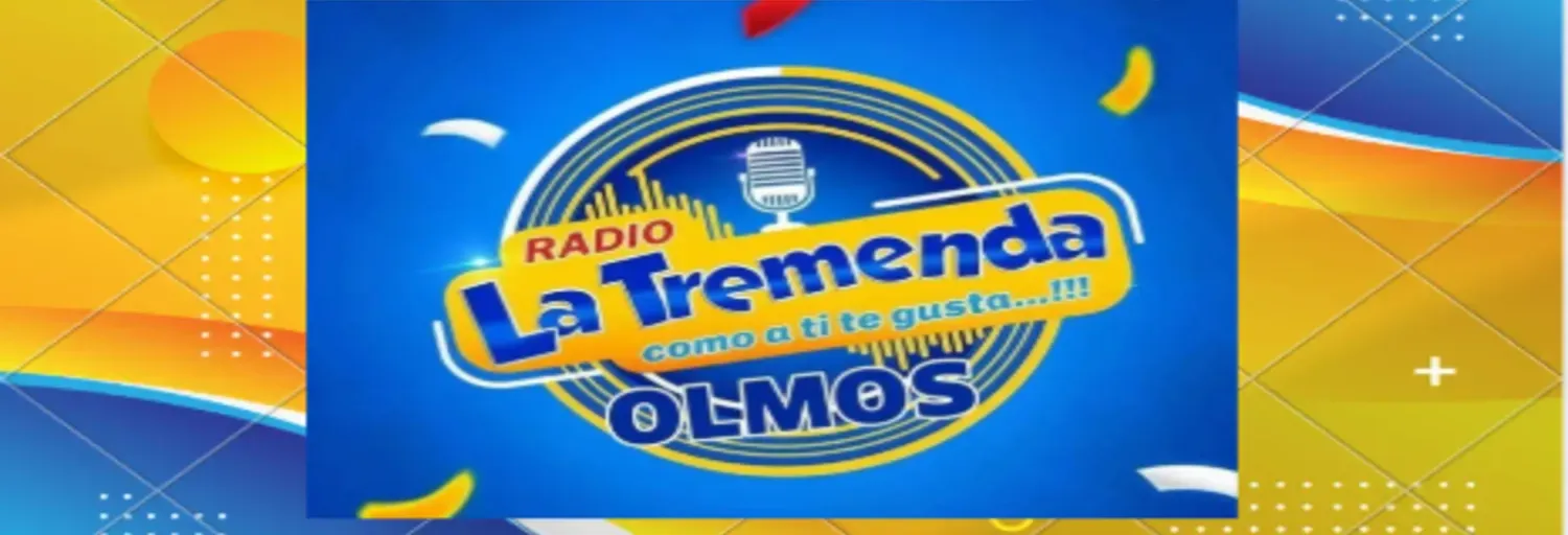 RADIO LA TREMENDA OLMOS  como a ti te gusta