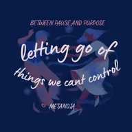 Ep4: Letting go of things we cant control